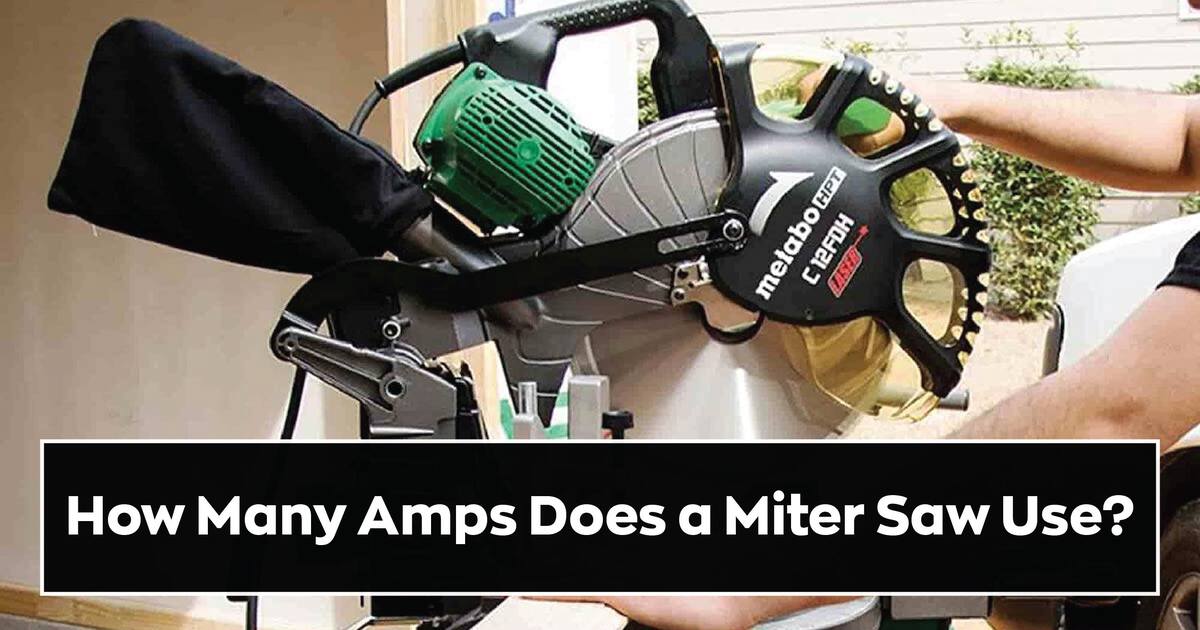 How Many Amps Does a Miter Saw Use