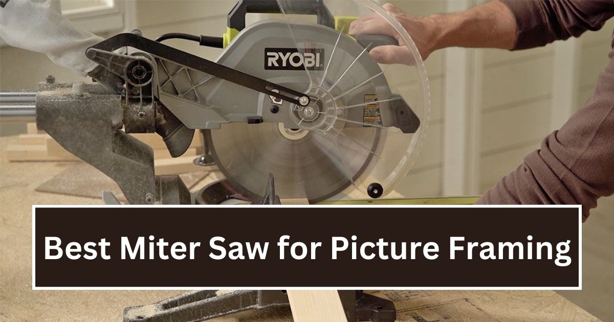 Best Miter Saw for Picture Framing