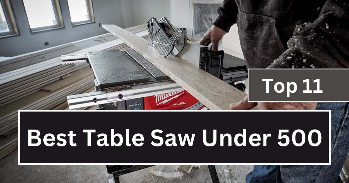Best Table Saw Under $500