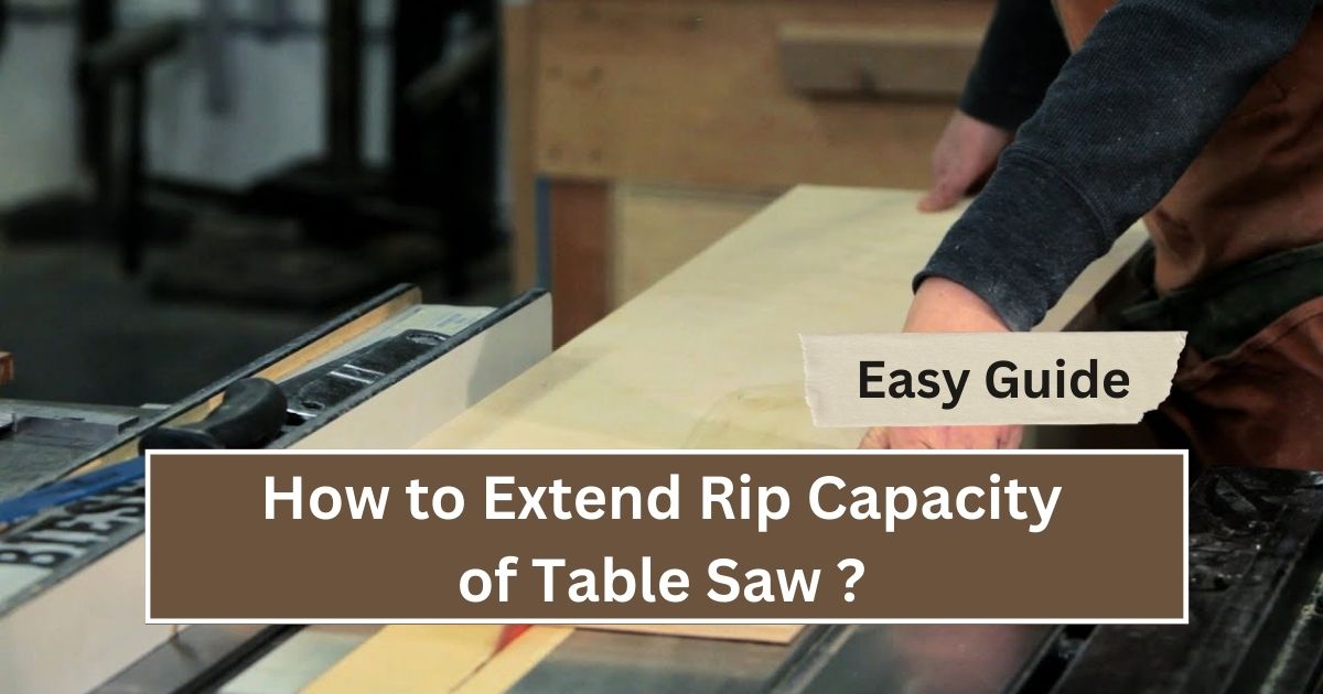 How to Extend Rip Capacity of Table Saw