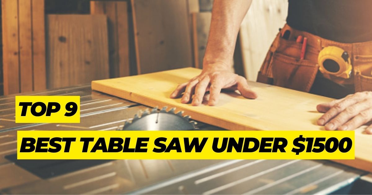 Best Table Saw Under 1500