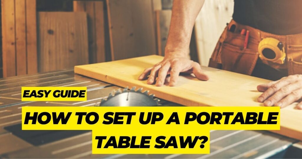 How To Set Up a Portable Table Saw