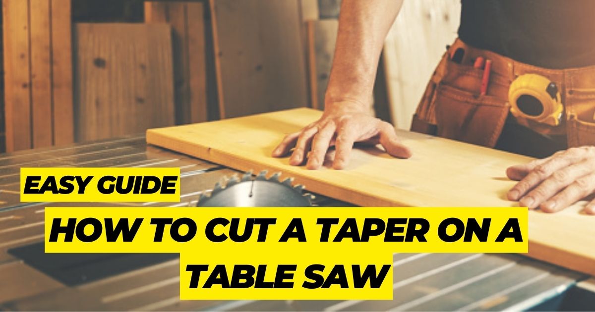 How to Cut a Taper on a Table Saw