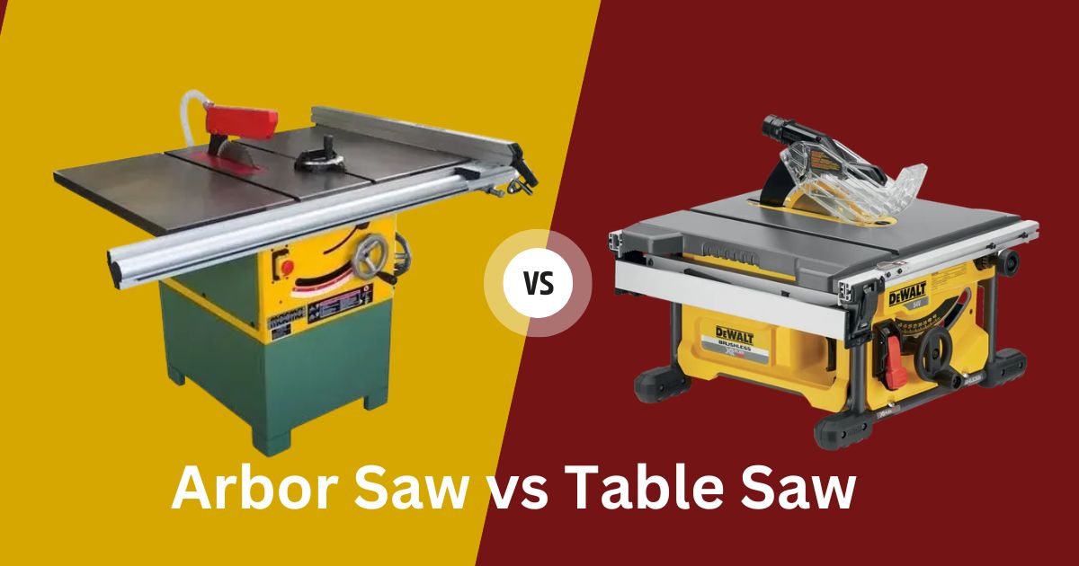 Arbor Saw vs Table Saw