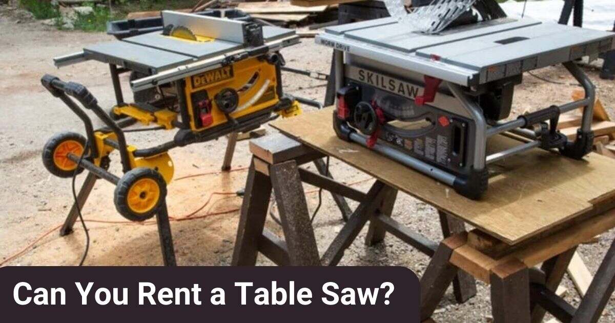 Can You Rent a Table Saw