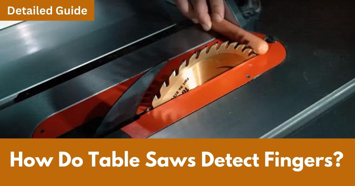 How Do Table Saws Detect Fingers?