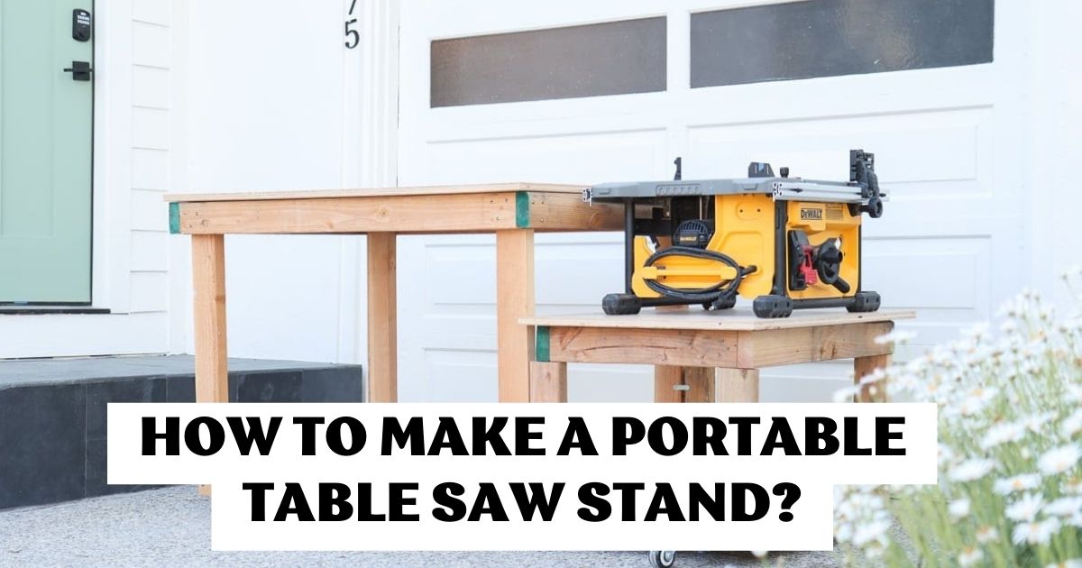 How to Make a Portable Table Saw Stand
