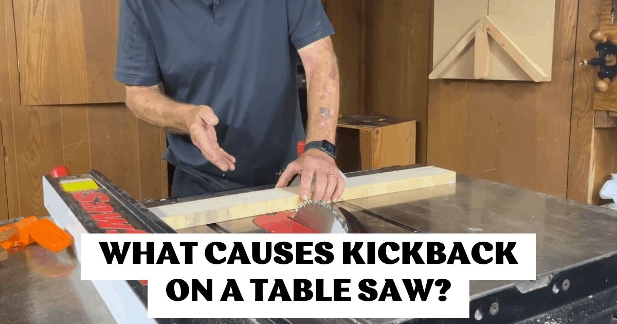 What Causes Kickback On a Table Saw?